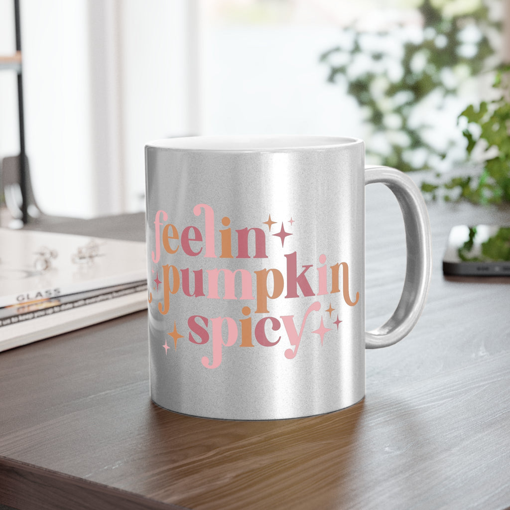 Feelin' Pumpkin Spicy Fall Autumn Silver Metallic Mug