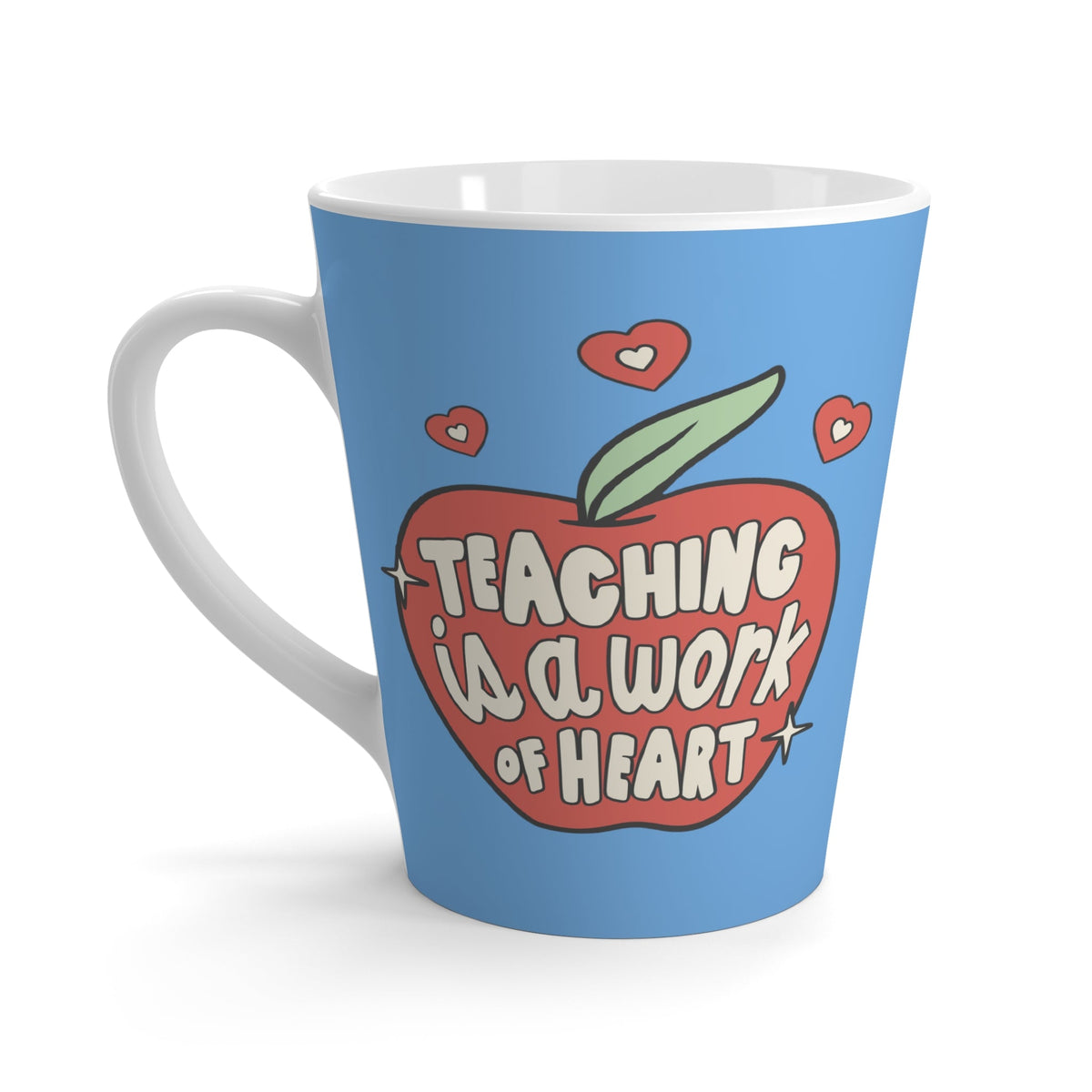 Teaching Is A Work Of Heart Latte Mug