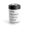 Have Yourself A Merry Little Christmas Print Stainless Steel Can Holder