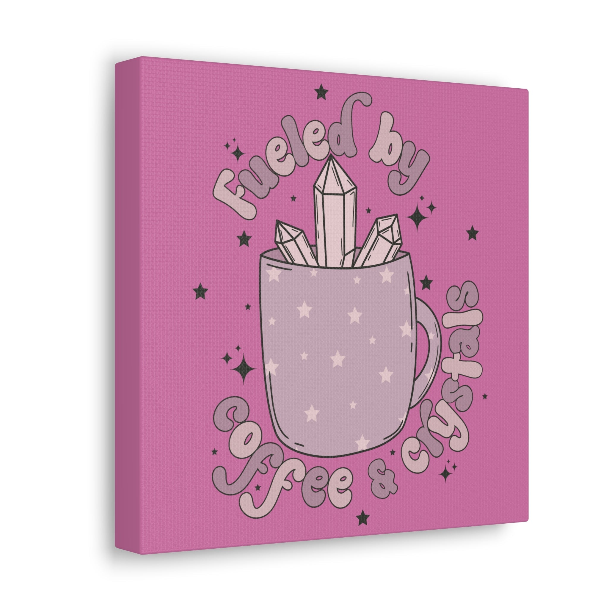 Fueled By Coffee And Crystals Canvas Gallery Wrap
