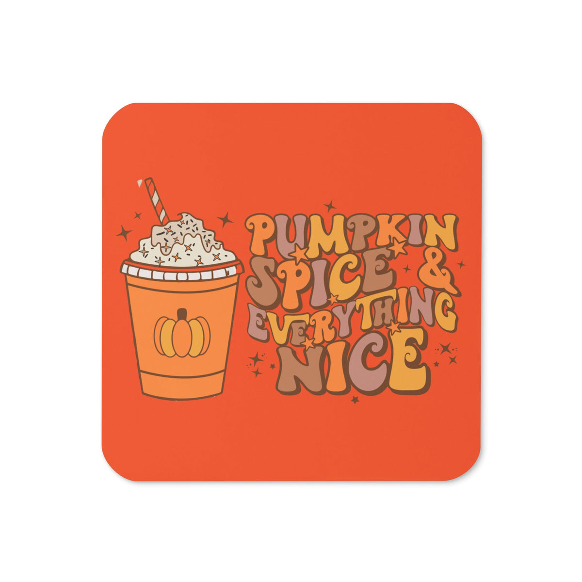 Pumpkin Spice & Everything Nice Fall Autumn Cork-back Coaster