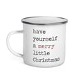Have Yourself A Merry Little Christmas Hot Chocolate Camping Enamel Mug