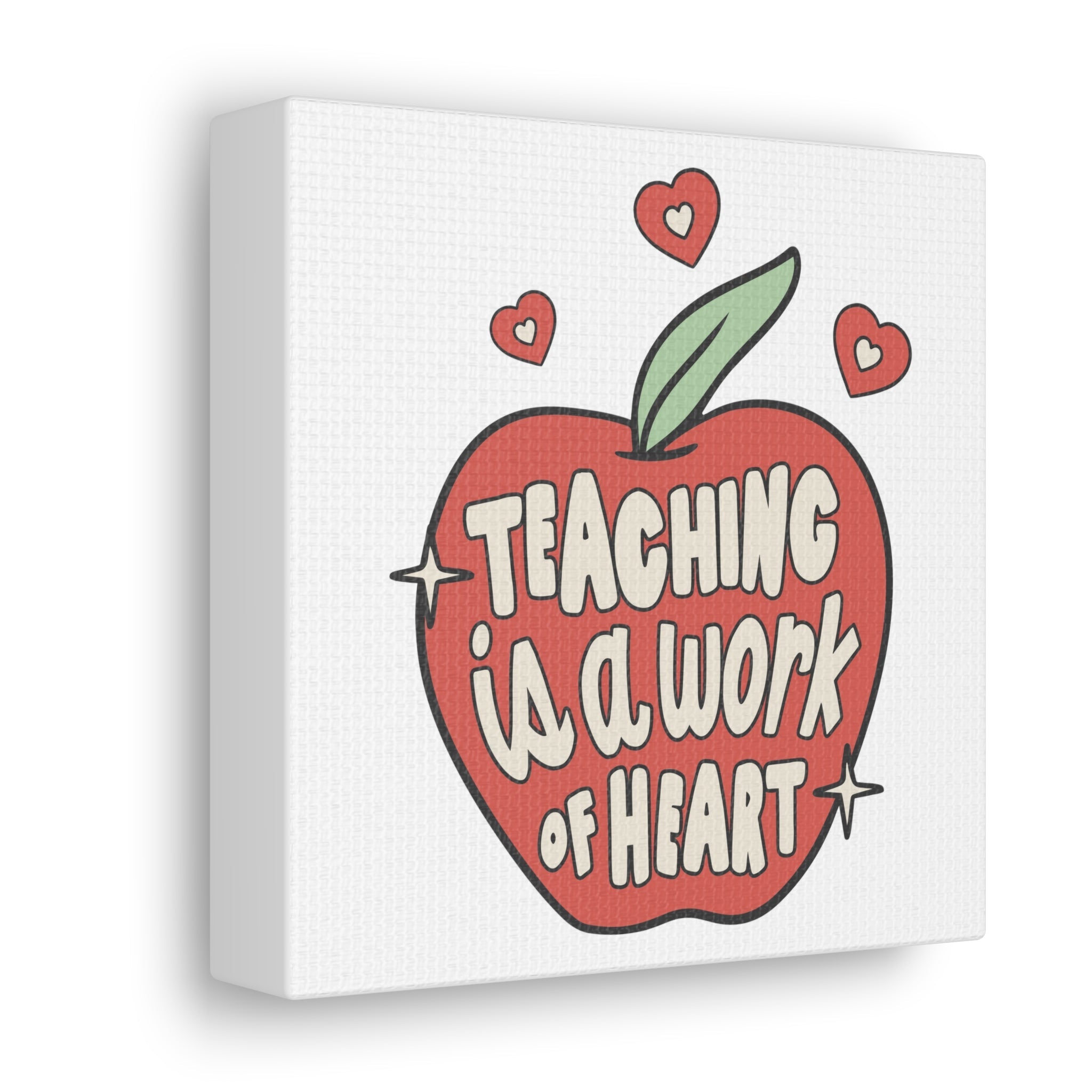 Teaching Is A Work Of Heart Canvas Gallery Wrap