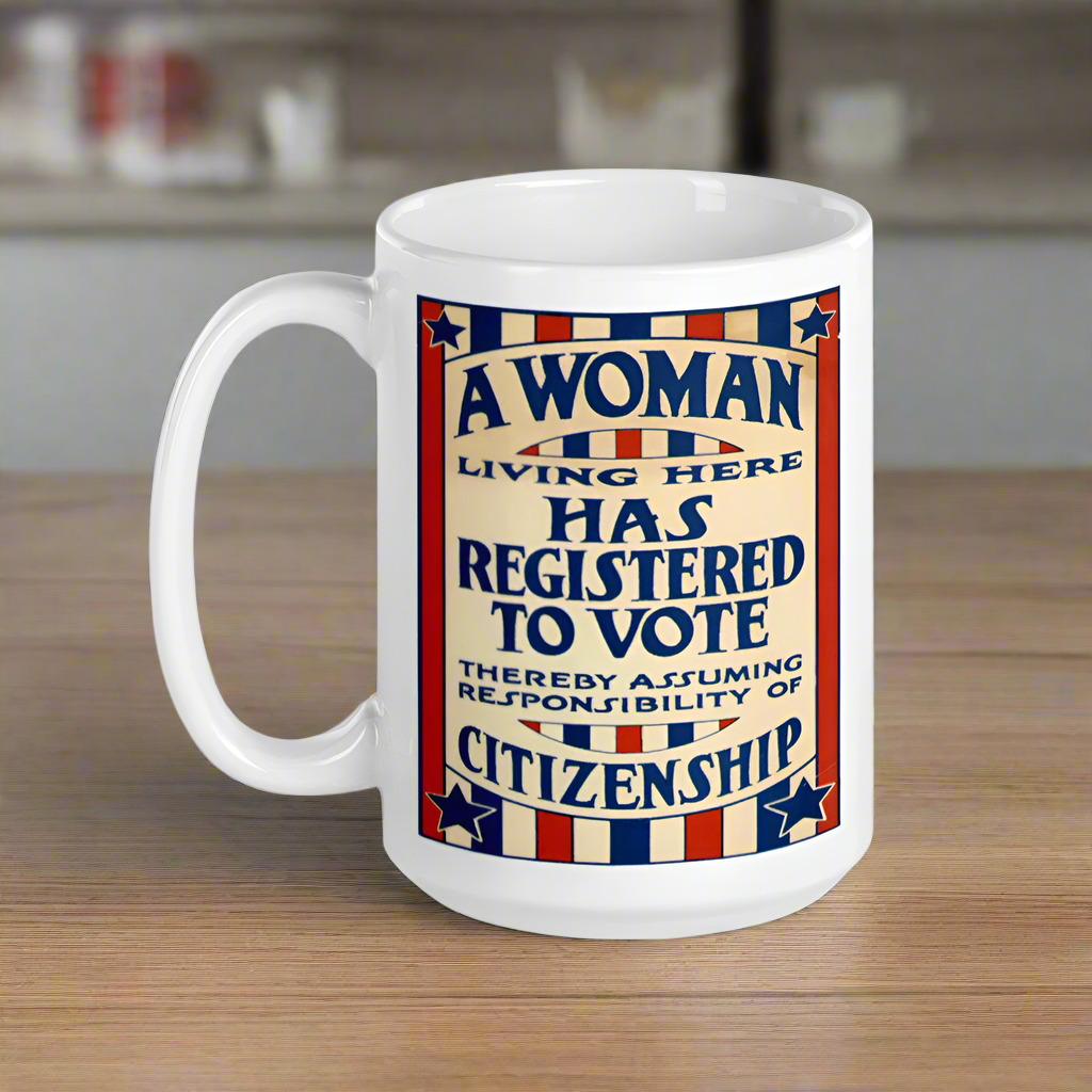 A Woman Living Here Has Registered To Vote Glossy Coffee Mug