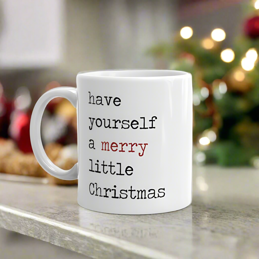 Have Yourself A Merry Little Christmas Glossy Coffee Mug