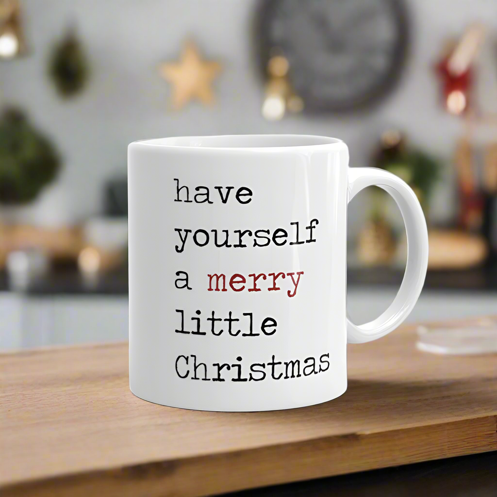Have Yourself A Merry Little Christmas Glossy Coffee Mug