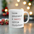 Have Yourself A Merry Little Christmas Glossy Coffee Mug